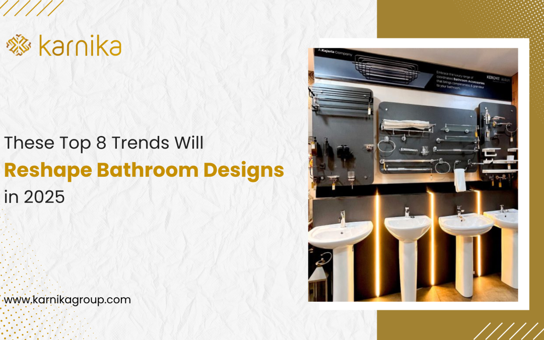 These Top 8 Trends Will Reshape Bathroom Designs in 2025